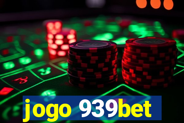 jogo 939bet